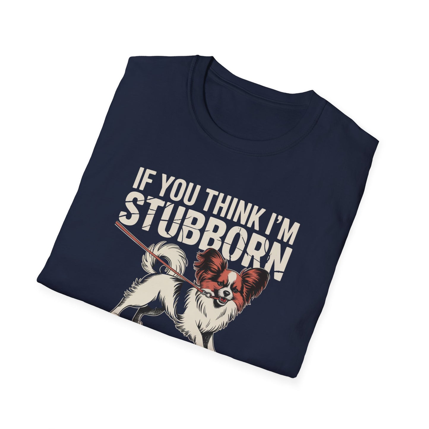 Stubborn Papillon T-Shirt