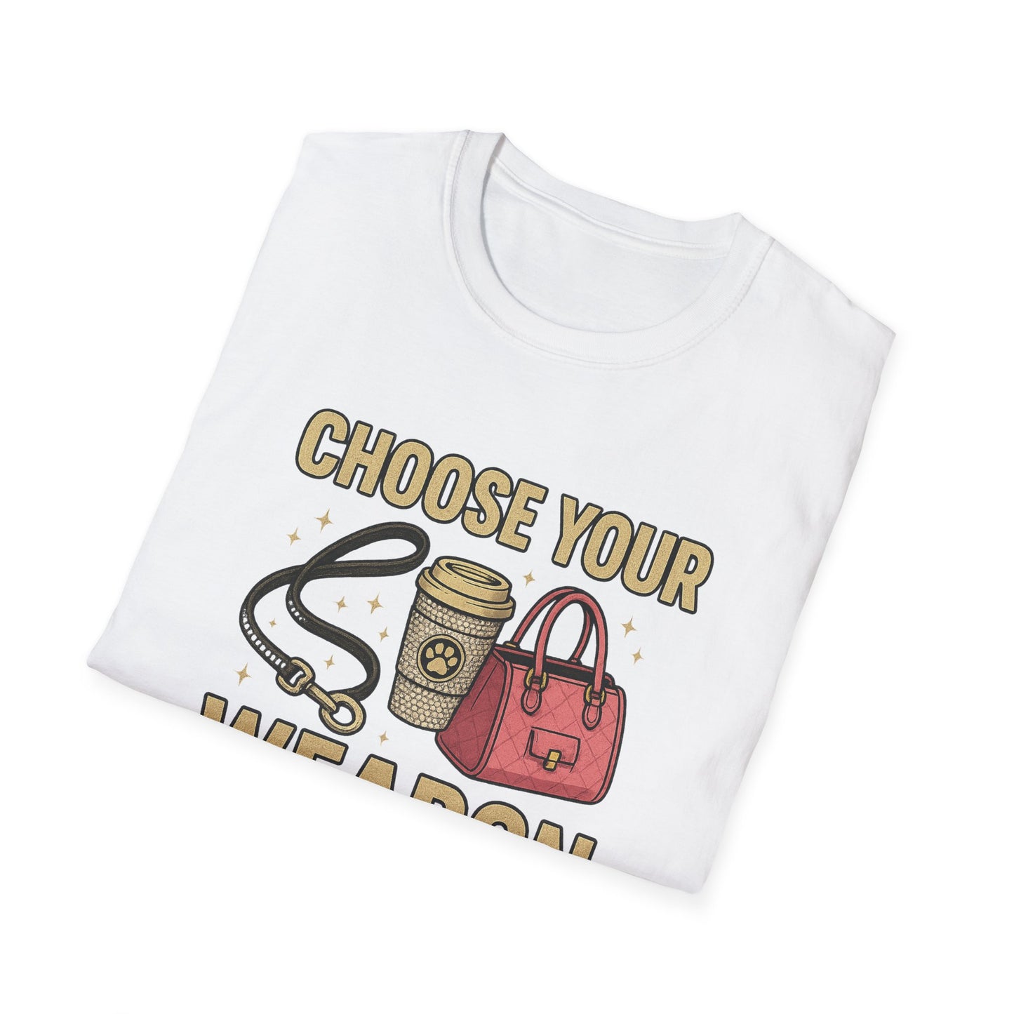 Choose Your Weapon T-Shirt