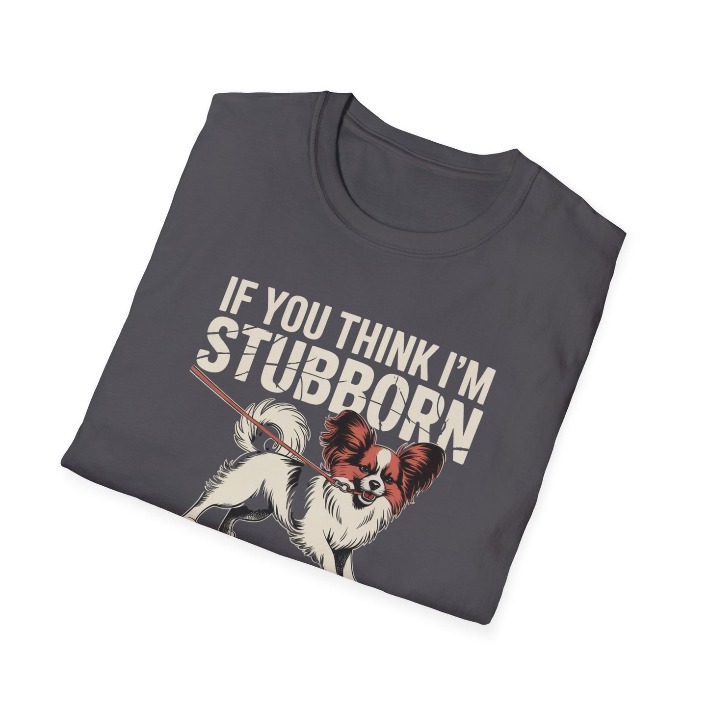 Stubborn Papillon T-Shirt