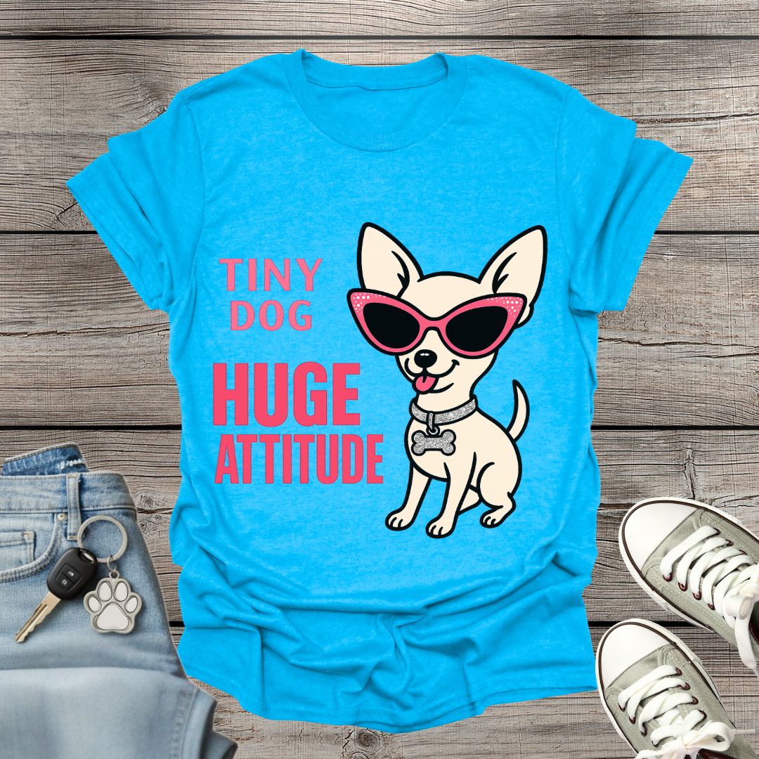 Chihuahua Huge Attitude T-Shirt