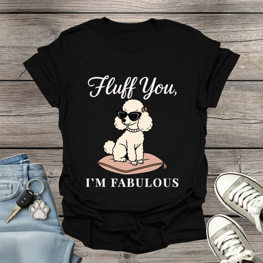 Poodle I'm Fabulous T-Shirt