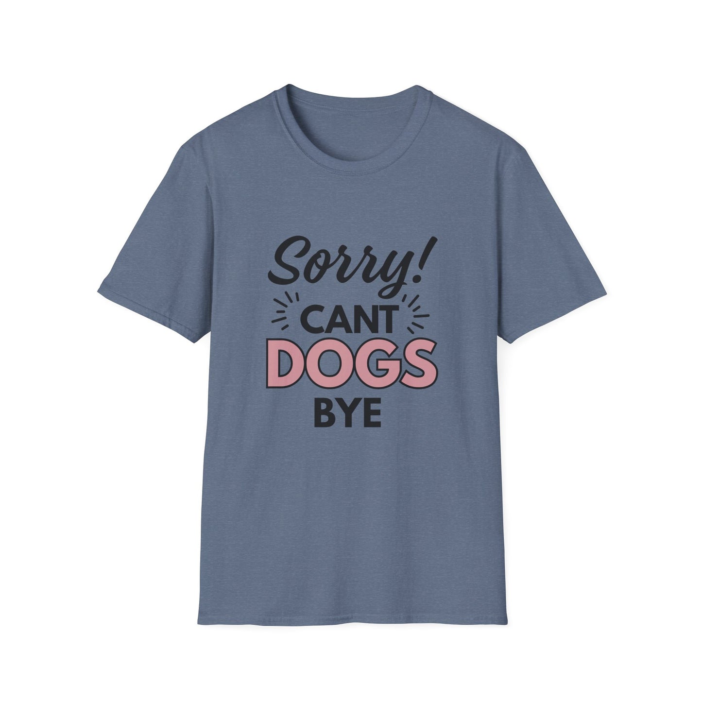 Can't Dogs Bye T-Shirt