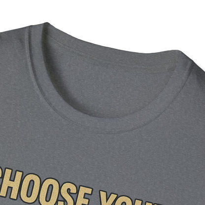Choose Your Weapon T-Shirt