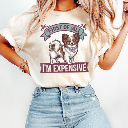 Papillon - First of All I’m Expensive T-Shirt