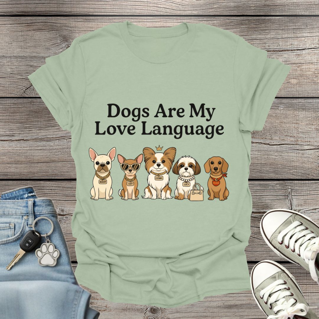 Dogs Are My Love Language T-Shirt