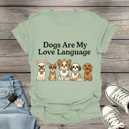 Dogs Are My Love Language T-Shirt