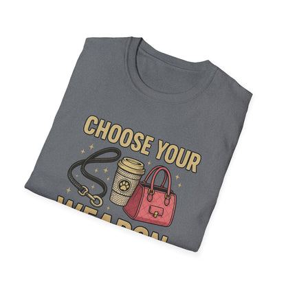 Choose Your Weapon T-Shirt