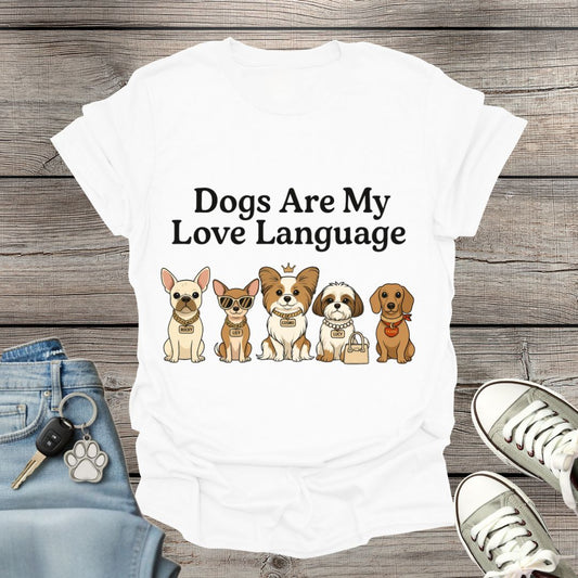Dogs Are My Love Language T-Shirt