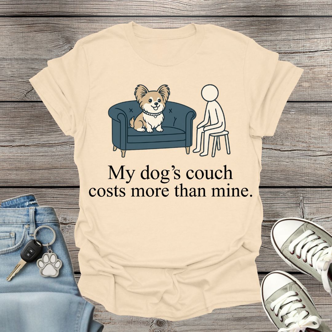 Dog's Couch Costs T-Shirt