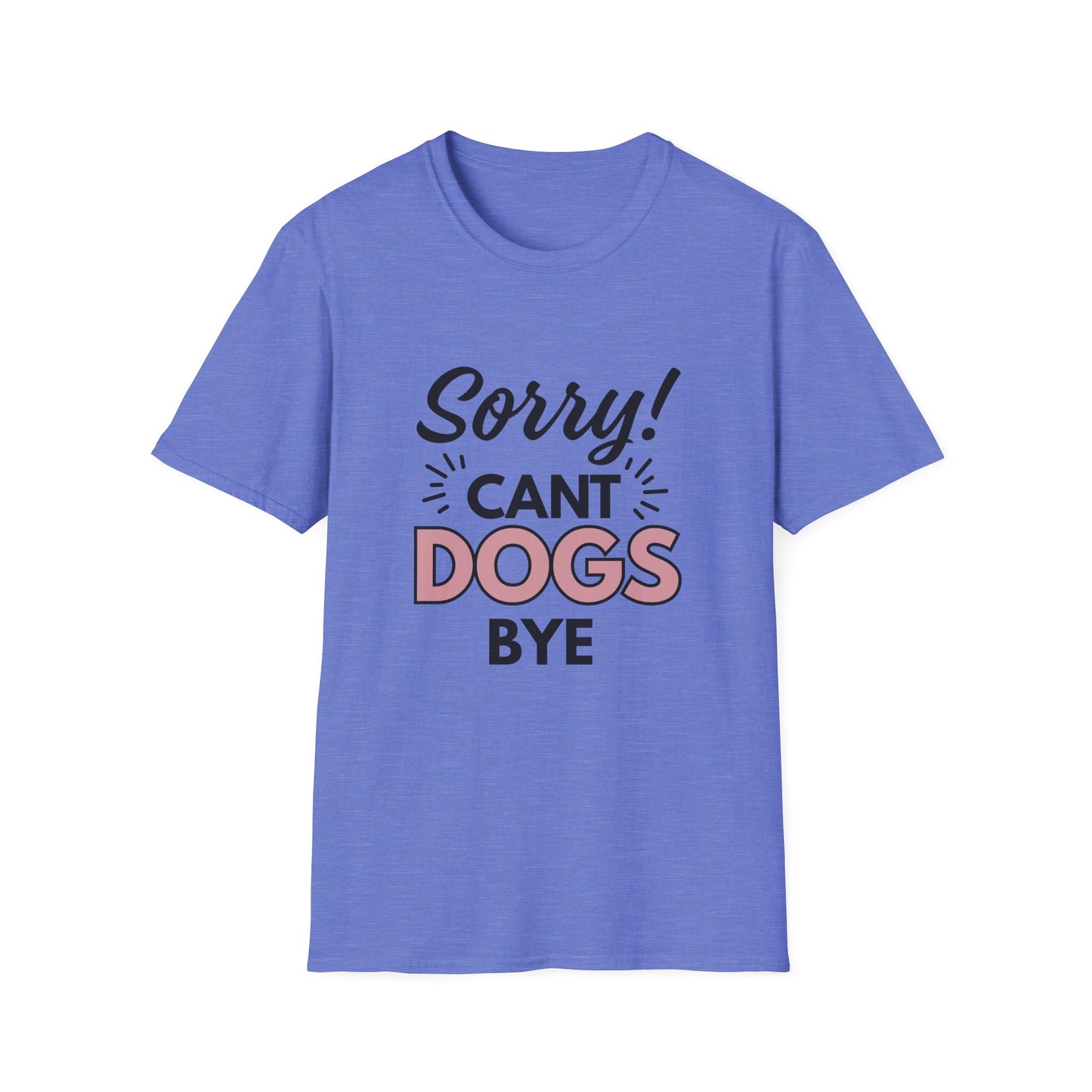 Can't Dogs Bye T-Shirt