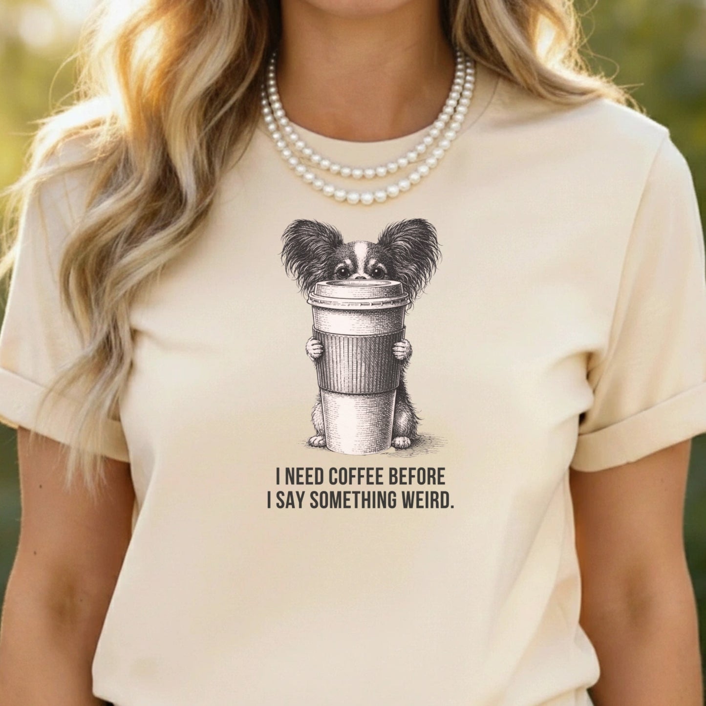 I Need Coffee Before I Say Something Weird T-Shirt
