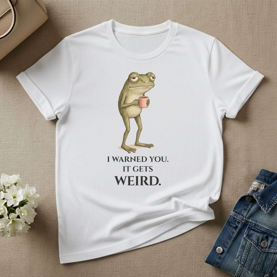 I Warned You It Gets Weird Frog Graphic T-Shirt