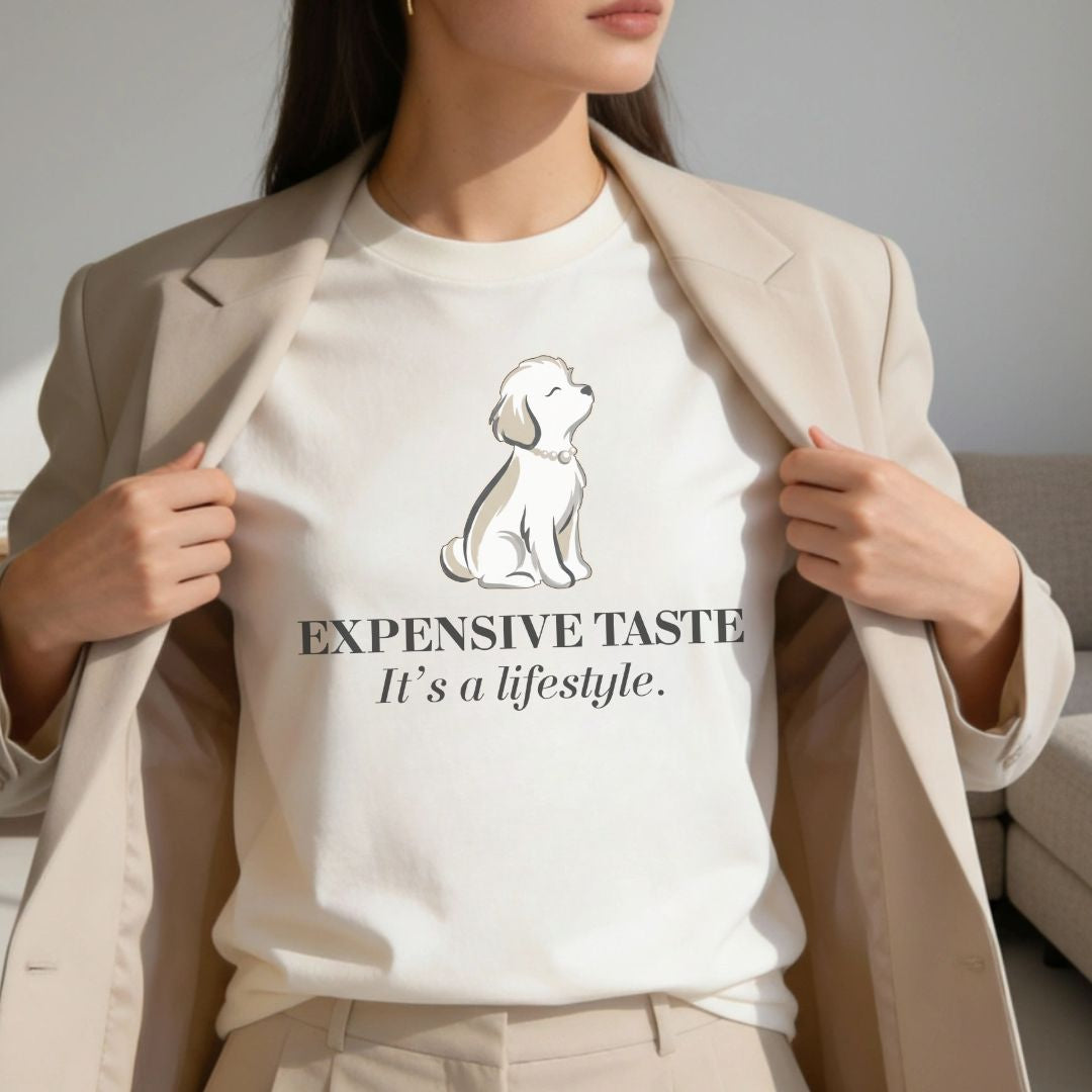 Expensive Taste T-Shirt — It’s a Lifestyle