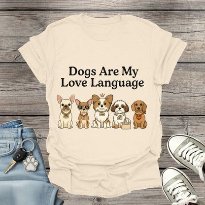 Dogs Are My Love Language T-Shirt