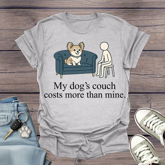 Dog's Couch Costs T-Shirt