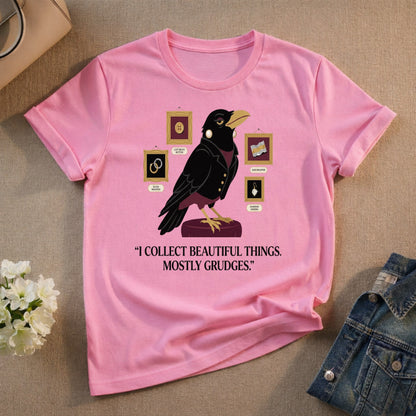 I Collect Beautiful Things Mostly Grudges T-shirt