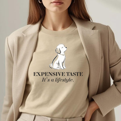Expensive Taste T-Shirt — It’s a Lifestyle