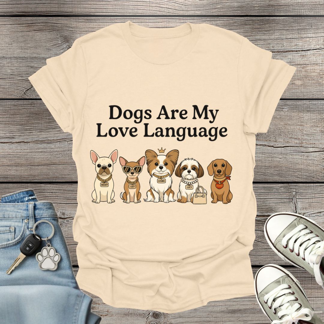 Dogs Are My Love Language T-Shirt