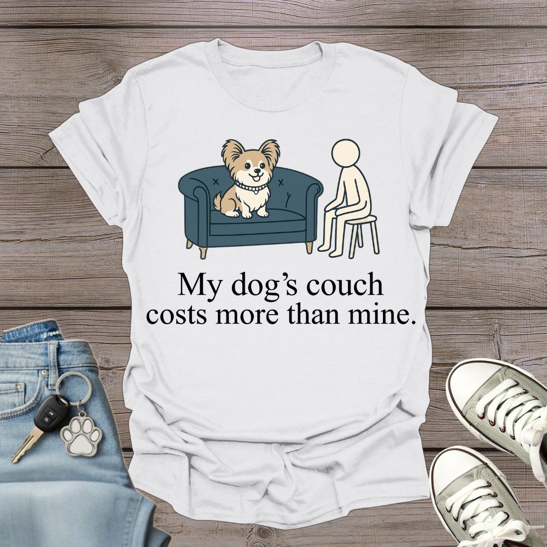 Dog's Couch Costs T-Shirt