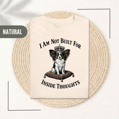 I Am Not Built For Inside Thoughts Dog Graphic Shirt