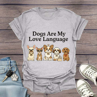 Dogs Are My Love Language T-Shirt