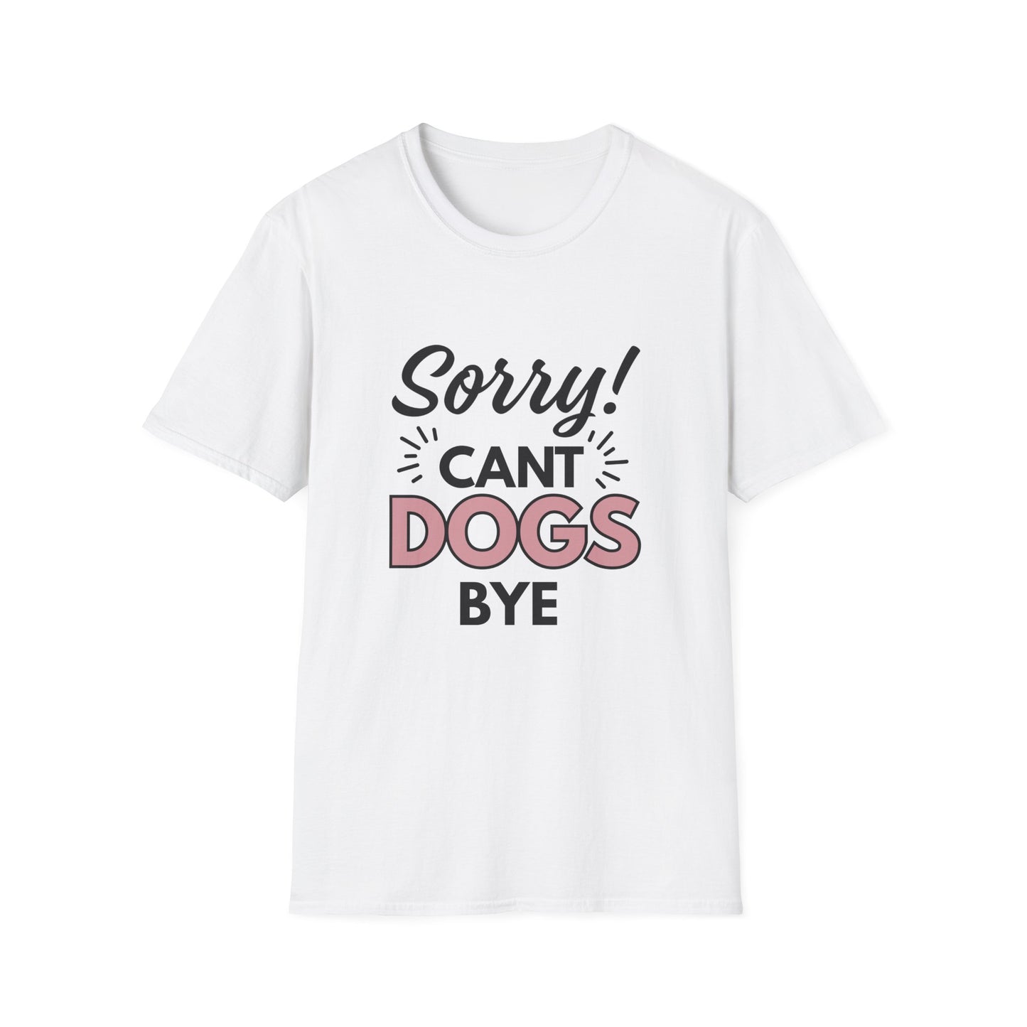 Can't Dogs Bye T-Shirt