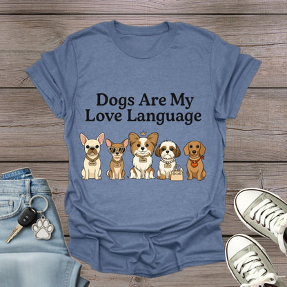 Dogs Are My Love Language T-Shirt