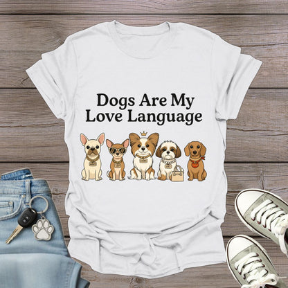 Dogs Are My Love Language T-Shirt