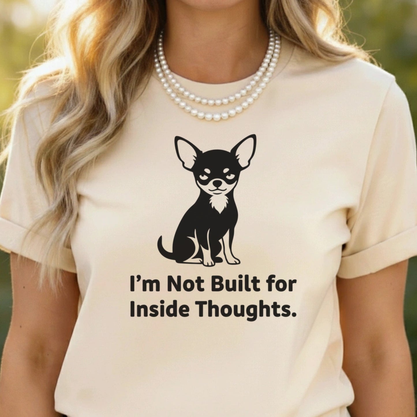 I'm Not Built for Inside Thoughts Dog T-Shirt