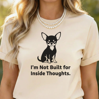 I'm Not Built for Inside Thoughts Dog T-Shirt