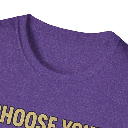 Choose Your Weapon T-Shirt