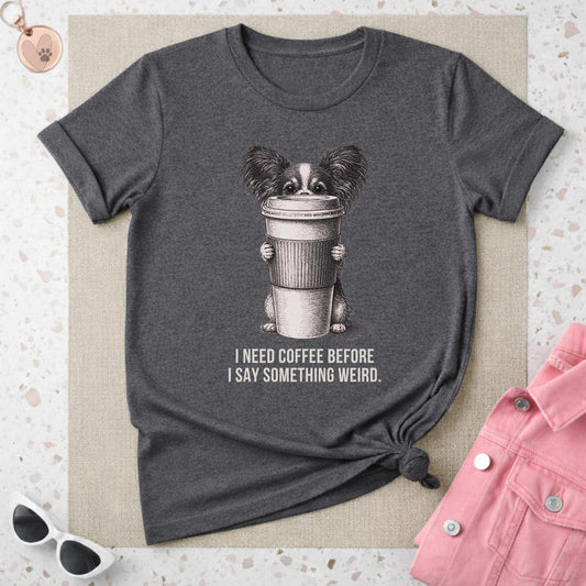 I Need Coffee Before I Say Something Weird T-shirt