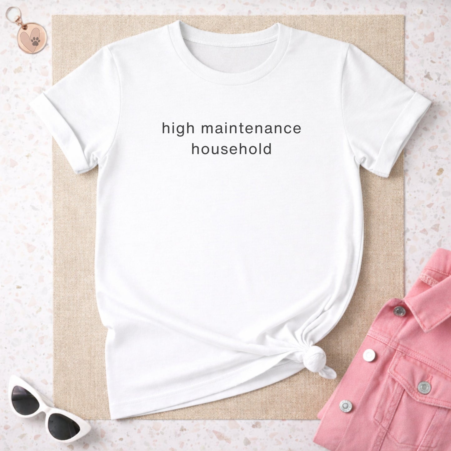 High Maintenance Household Graphic T-Shirt