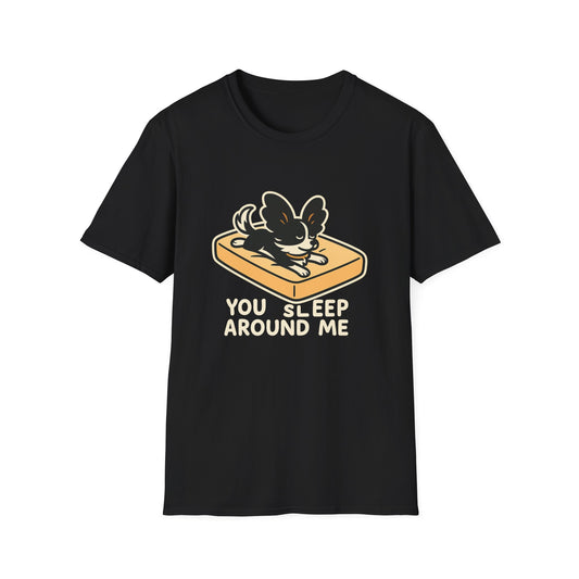 Sleep Around Me T-Shirt