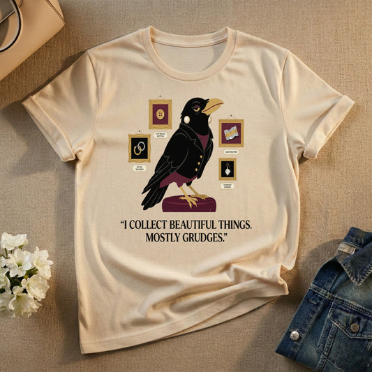 I Collect Beautiful Things Mostly Grudges T-Shirt