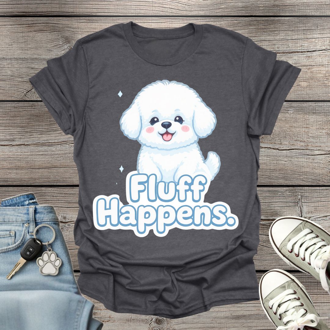 Bichon Fluff Happens T-Shirt