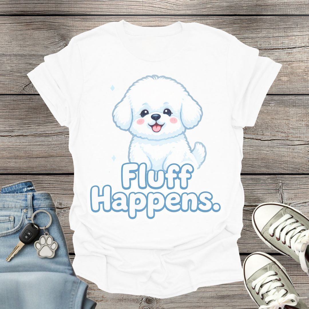 Bichon Fluff Happens T-Shirt