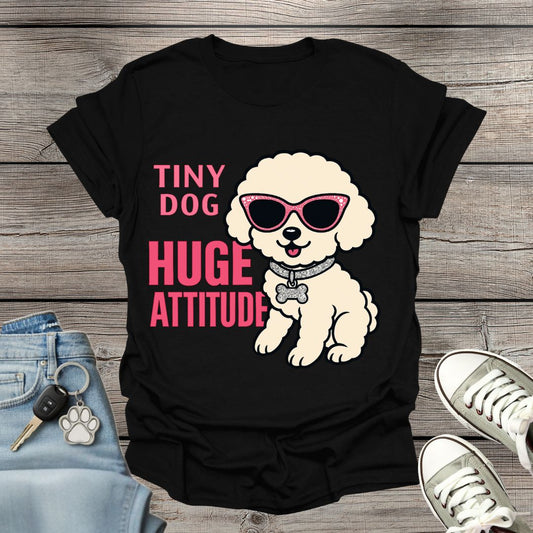 Bichon Frise Huge Attitude T-Shirt