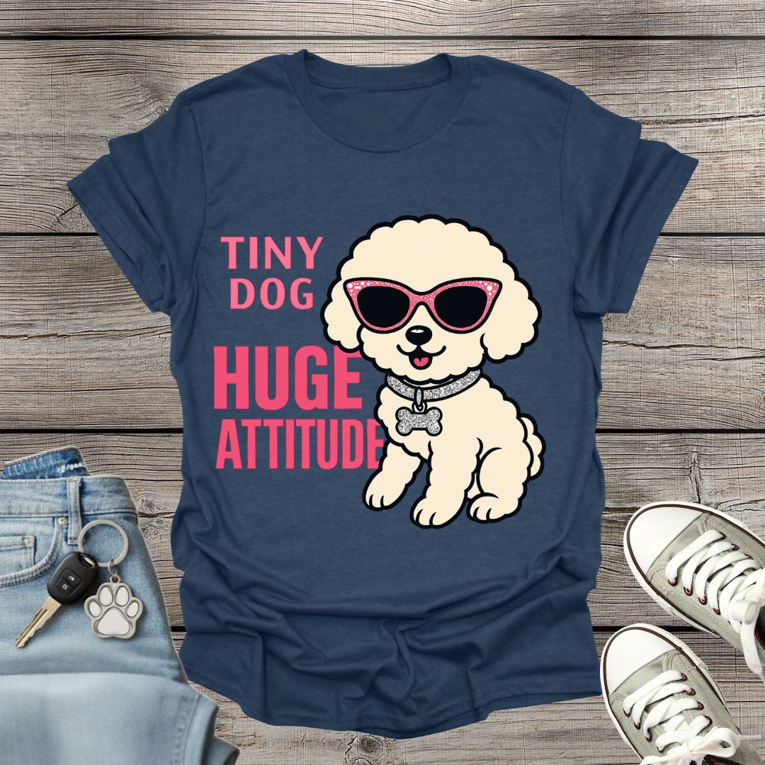 Bichon Frise Huge Attitude T-Shirt