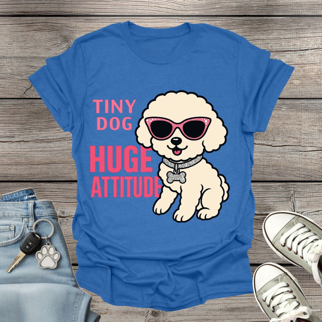 Bichon Frise Huge Attitude T-Shirt