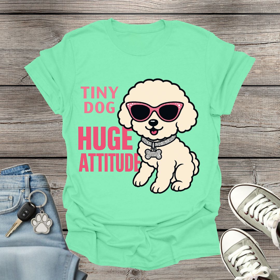Bichon Frise Huge Attitude T-Shirt