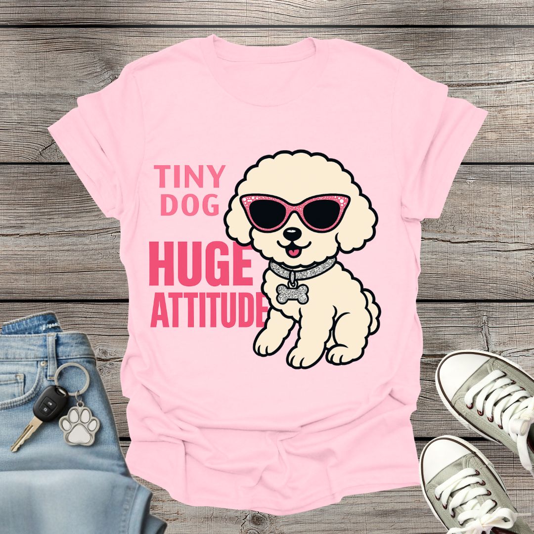 Bichon Frise Huge Attitude T-Shirt