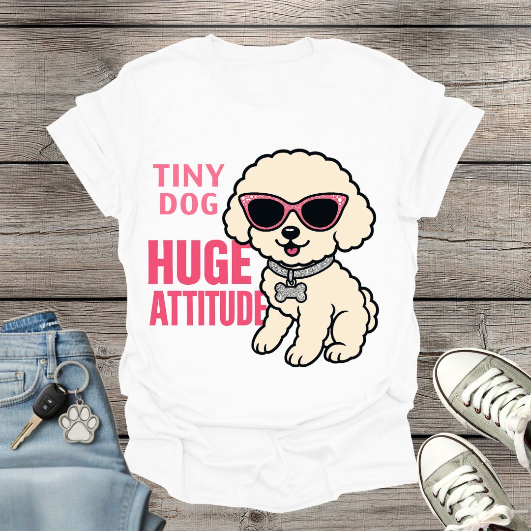 Bichon Frise Huge Attitude T-Shirt