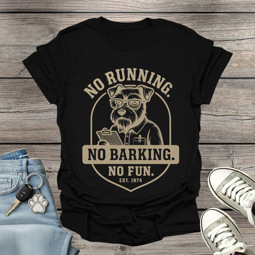 Miniature Schnauzer No Fun T-Shirt