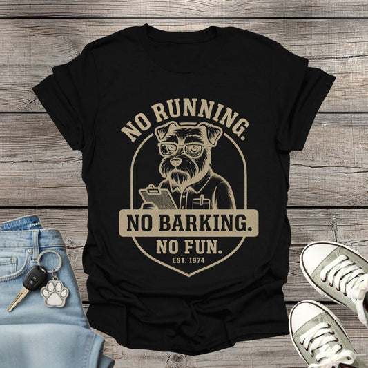 Miniature Schnauzer No Fun T-Shirt