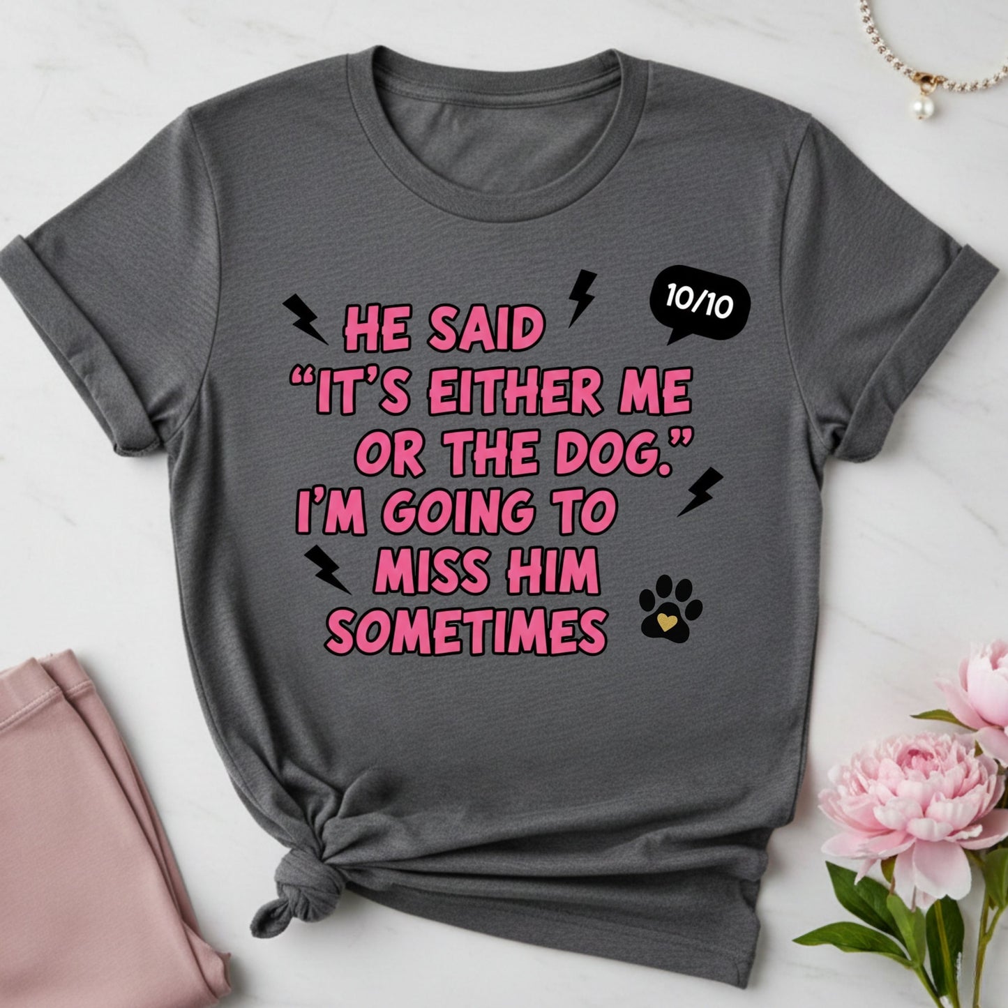 It Was Either Me or the Dog T-Shirt