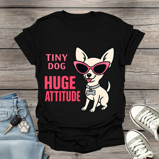 Chihuahua Huge Attitude T-Shirt