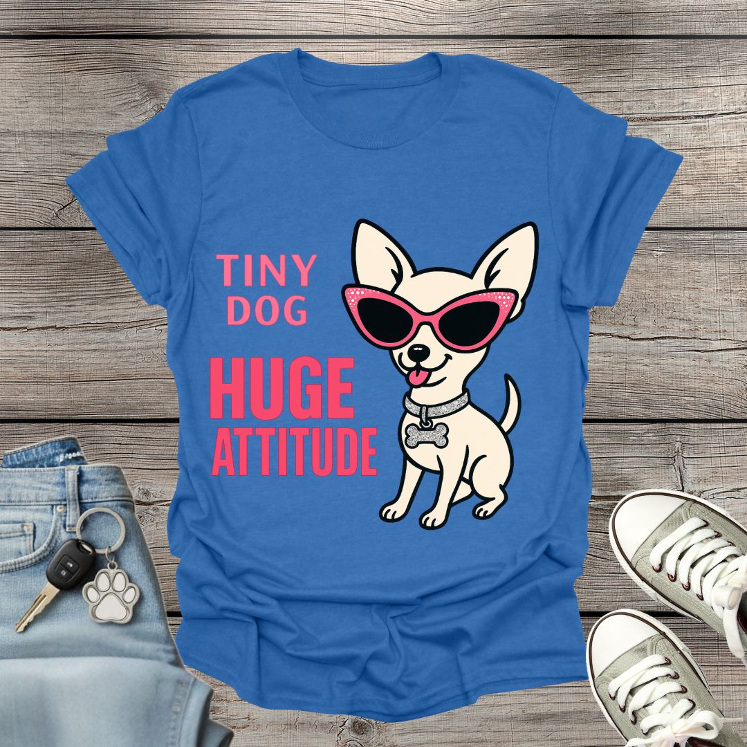 Chihuahua Huge Attitude T-Shirt