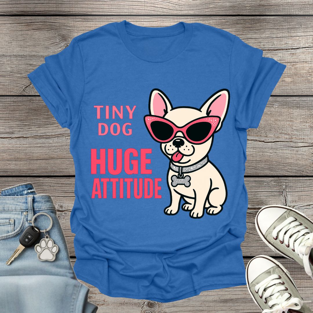 French Bulldog Huge Attitude T-Shirt