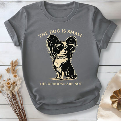 Small Frame. Strong Opinions. T-Shirt